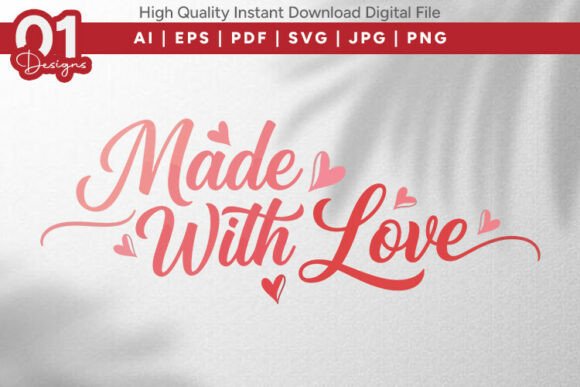 Made with Love SVG PNG JPG File Graphics and Crafts