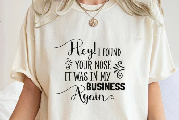 Sarcastic Humor Business Saying Svg Graphics and T-Shirt Designs